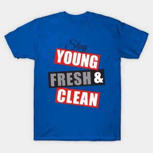 Stay young fresh & clean-red/blk/grey T-Shirt